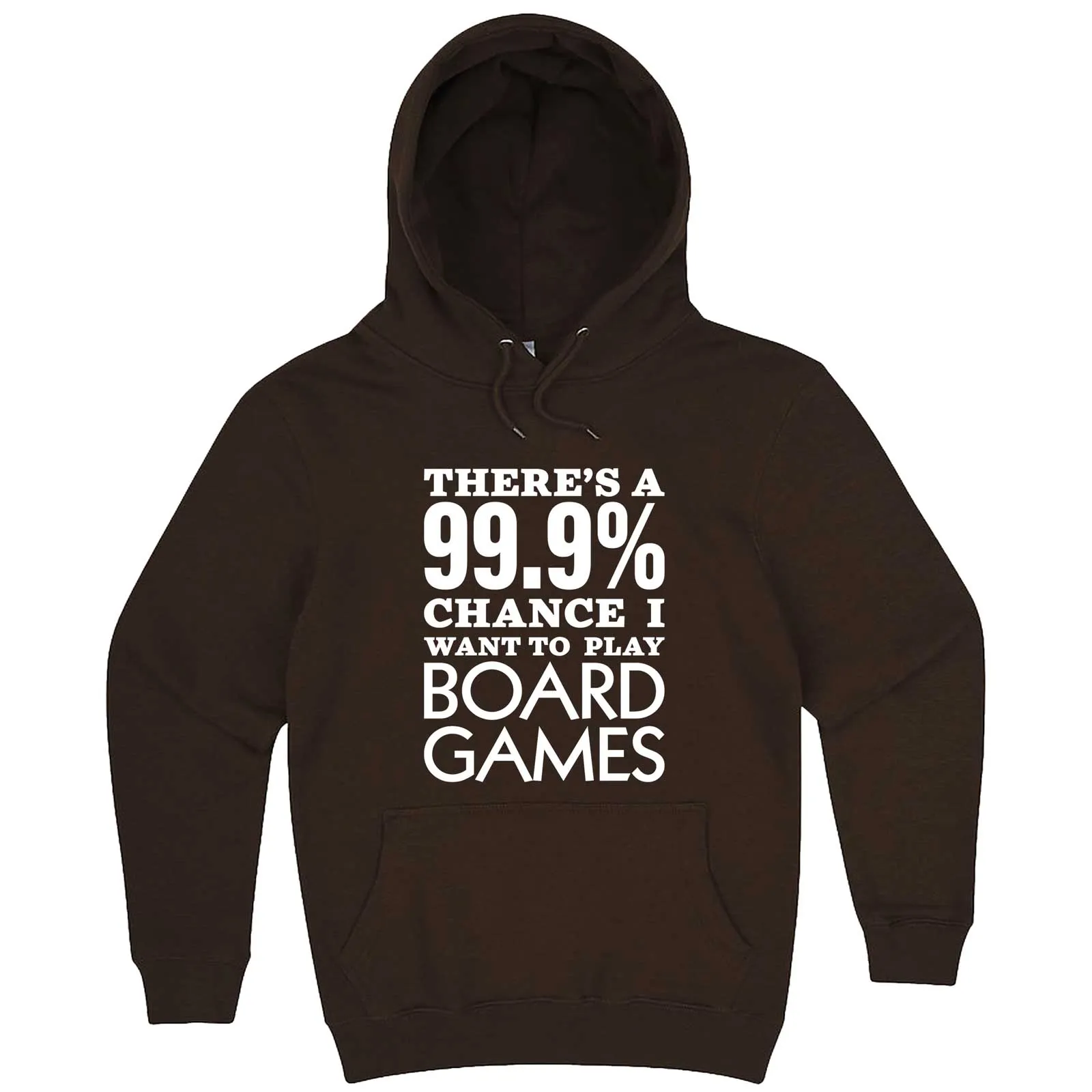 "There's a 99% Chance I Want To Play Board Games" hoodie