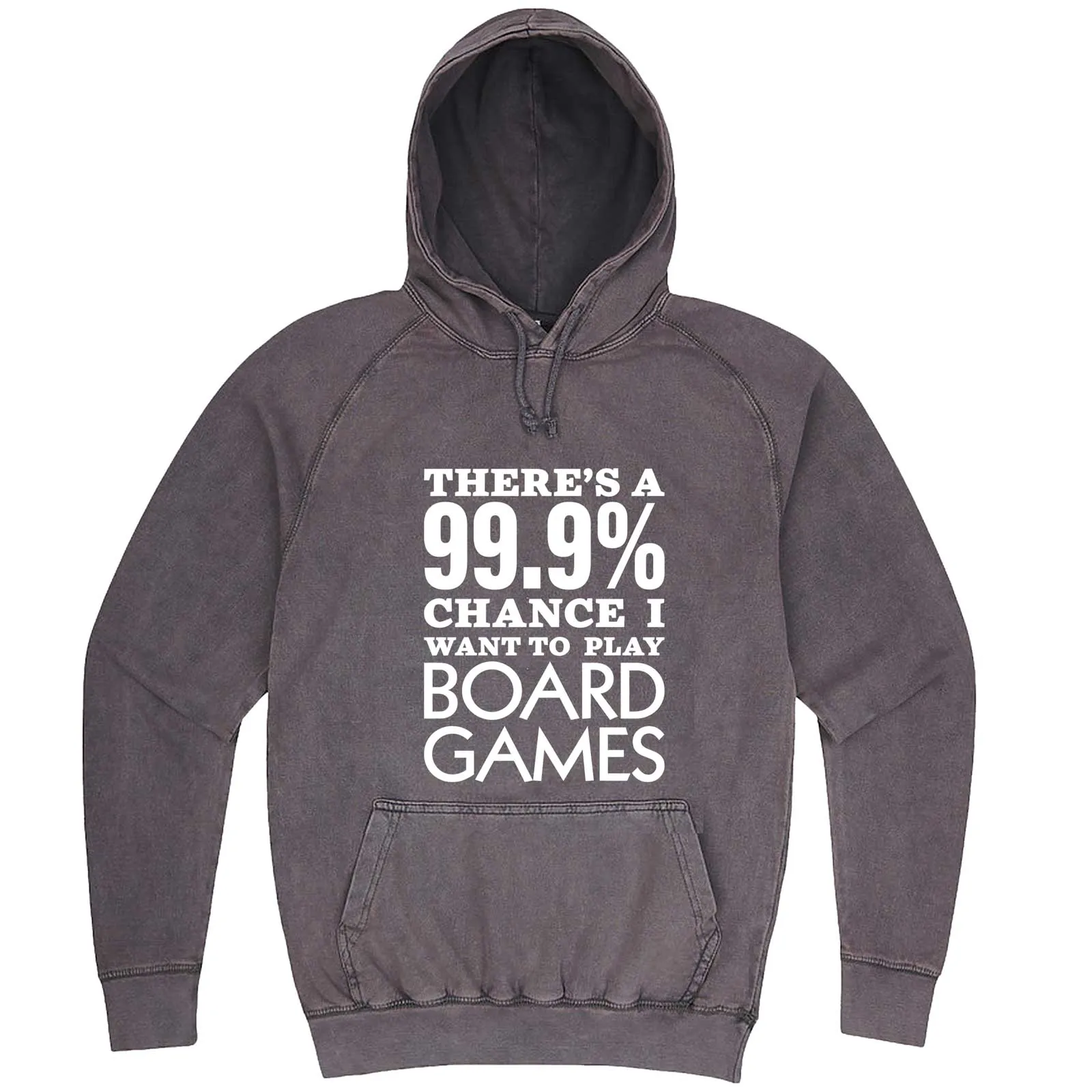 "There's a 99% Chance I Want To Play Board Games" hoodie