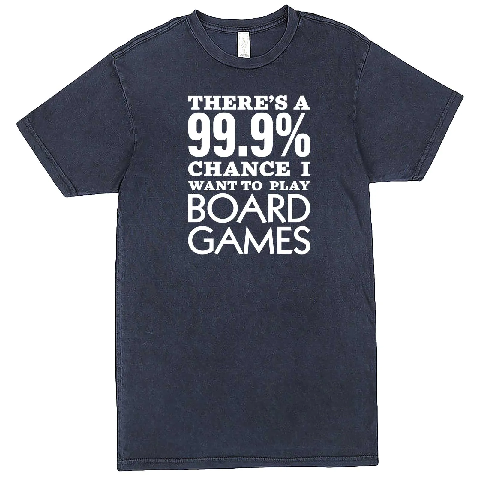 "There's a 99% Chance I Want To Play Board Games" men's t-shirt