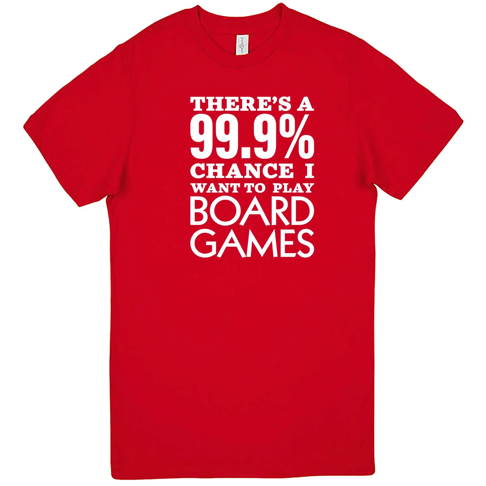 "There's a 99% Chance I Want To Play Board Games" men's t-shirt