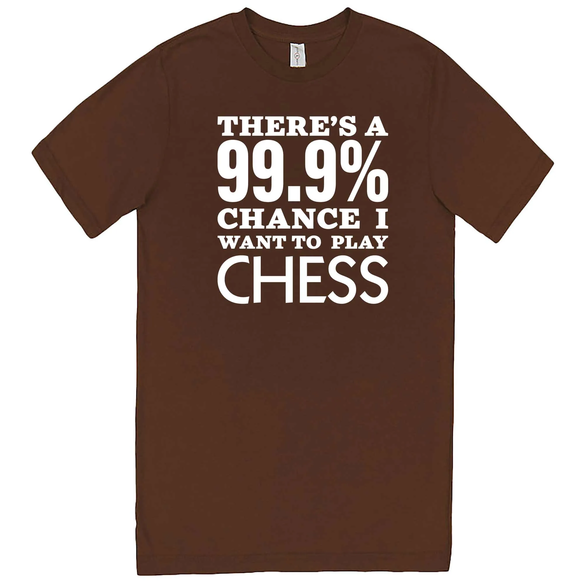 "There's a 99% Chance I Want To Play Chess" men's t-shirt